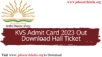 KVS Admit Card 2023 Out Download Hall Ticket
