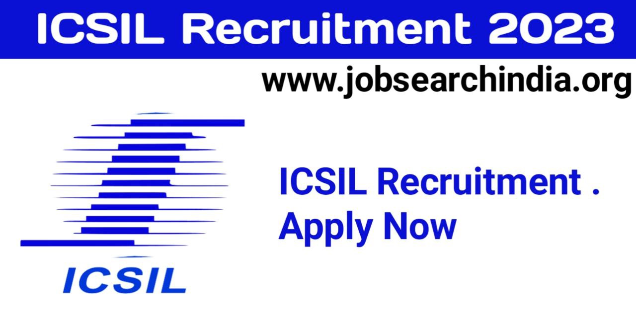 ICSIL Recruitment